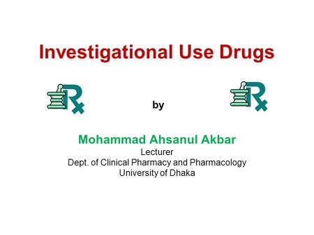 Investigational Use Drugs