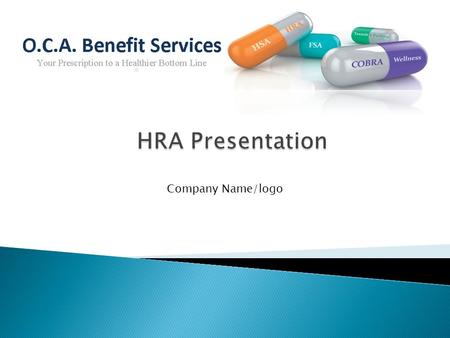 Company Name/logo. Effective Date: (Carrier Name) HSA Referral RequiredNo Deductible 2 X Dependents $2,500/$5,000 Office Visits80% after Deductible Specialist.