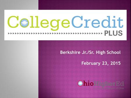 Berkshire Jr./Sr. High School February 23, 2015.  An educational option for students to earn college and high school credit at the same time by taking.