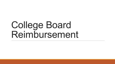 College Board Reimbursement. Confused? Here are the Steps.