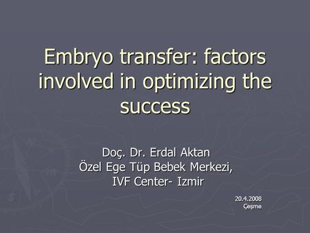 Embryo transfer: factors involved in optimizing the success