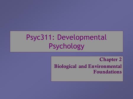Psyc311: Developmental Psychology