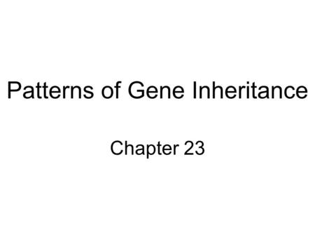 Patterns of Gene Inheritance