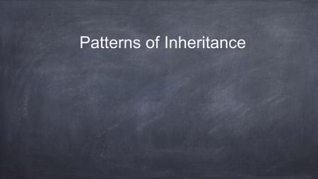 Patterns of Inheritance. Gregor Mendel Pea plants Complete dominance Law of Segregation Law of Independent Assortment.