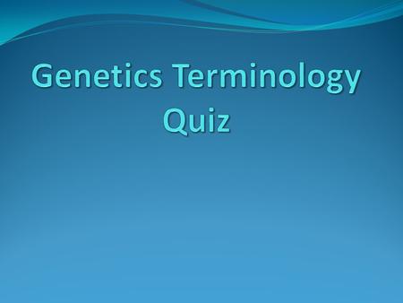 Genetics Terminology Dominant - trait which stays visible Recessive - trait which disappeared Alleles - alternate forms of a gene for a trait Genotype.