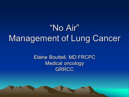 “No Air” Management of Lung Cancer