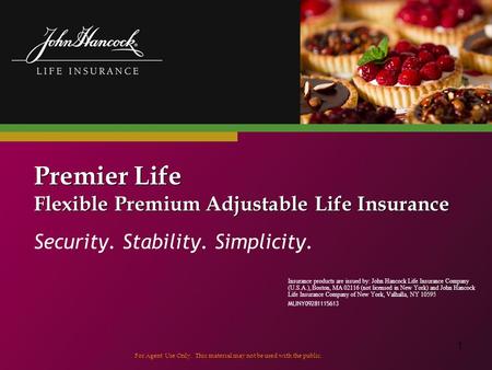 Insurance products are issued by: John Hancock Life Insurance Company (U.S.A.), Boston, MA 02116 (not licensed in New York) and John Hancock Life Insurance.