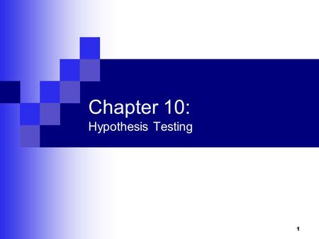 Chapter 10: Hypothesis Testing
