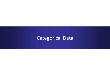 Categorical Data. To identify any association between two categorical data. Example: 1,073 subjects of both genders were recruited for a study where the.