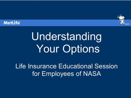 ©UFS Understanding Your Options Life Insurance Educational Session for Employees of NASA.