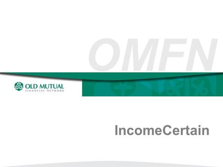 SM IncomeCertain OMFN. SM Market Opportunity Boomer’s are running out of time and need an innovative solution for their Protection and Retirement Income.