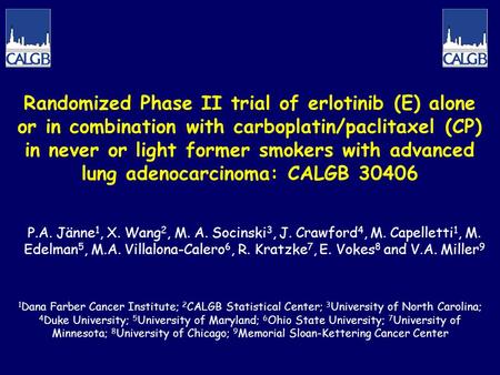 Randomized Phase II trial of erlotinib (E) alone or in combination with carboplatin/paclitaxel (CP) in never or light former smokers with advanced lung.
