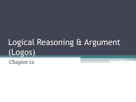 Logical Reasoning & Argument (Logos) Chapter 12.