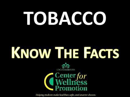 Tobacco Smoking tobacco in any way (cigarettes, cigars, hookah) is bad for your health. Large companies use the media to persuade people into thinking.