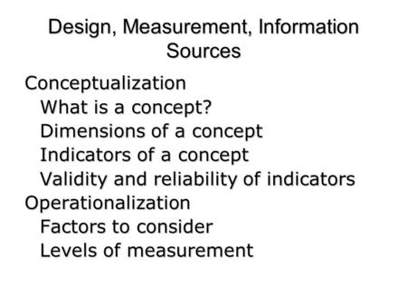 Design, Measurement, Information Sources