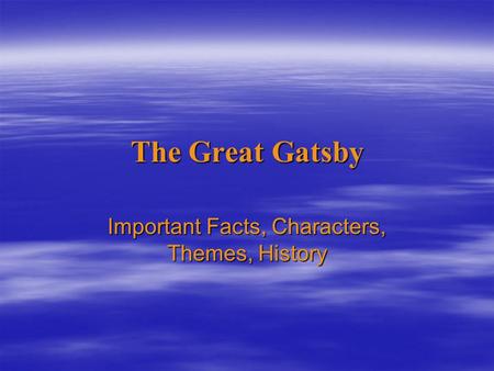 The Great Gatsby Important Facts, Characters, Themes, History.