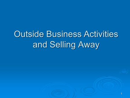 Outside Business Activities and Selling Away