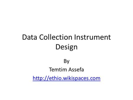 Data Collection Instrument Design
