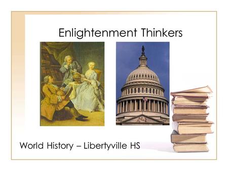 Enlightenment Thinkers World History – Libertyville HS.