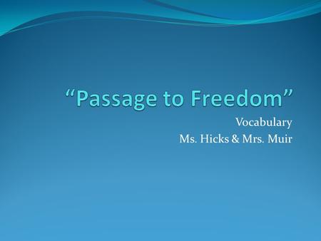 Vocabulary Ms. Hicks & Mrs. Muir. Do Now…November 25, 2013 Journal Entry: We were introduced to our unit on “Fairness” on Friday. We discussed what is.