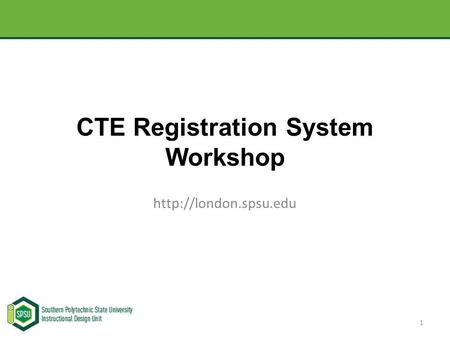 CTE Registration System Workshop  1.