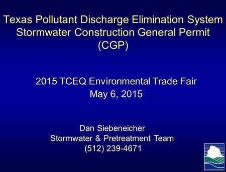 2015 TCEQ Environmental Trade Fair May 6, 2015 Dan Siebeneicher