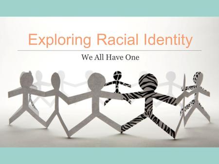 Exploring Racial Identity