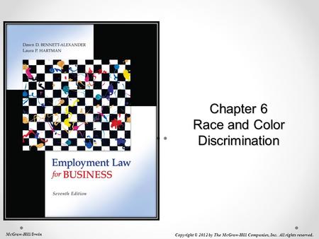 Chapter 6 Race and Color Discrimination McGraw-Hill/Irwin Copyright © 2012 by The McGraw-Hill Companies, Inc. All rights reserved.