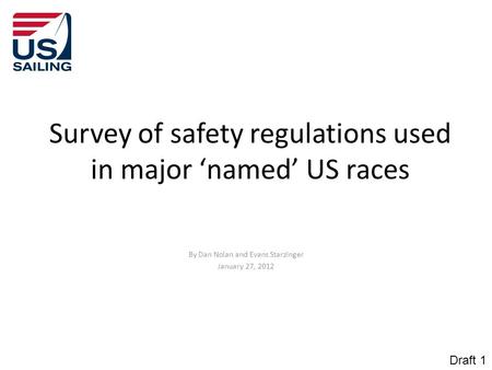 Survey of safety regulations used in major ‘named’ US races By Dan Nolan and Evans Starzinger January 27, 2012 Draft 1.