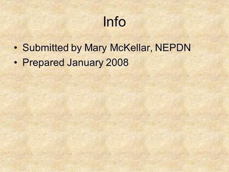 Info Submitted by Mary McKellar, NEPDN Prepared January 2008.