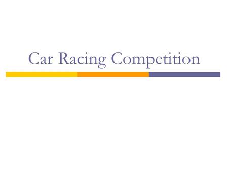 Car Racing Competition. Goal  Learn or design a controller for TORCS that races as fast as possible alone or in the presence of others drivers  “Spiritual.