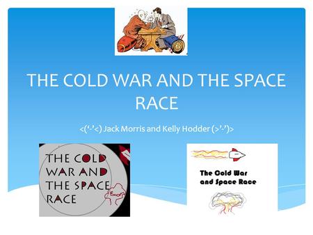 THE COLD WAR AND THE SPACE RACE ’-’)>. What was the Cold War? -The Cold War was not a direct war. It was a tension between the United States and Russia.