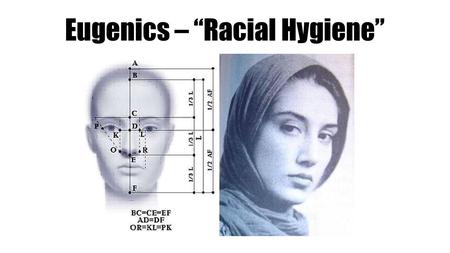 Eugenics – “Racial Hygiene”