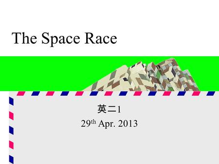 The Space Race 英二 1 29 th Apr. 2013. Summary The space race occurred during the 1960s, both the United States and the Soviet Union improved their technology.