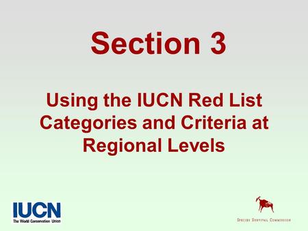 Section 3 Using the IUCN Red List Categories and Criteria at Regional Levels.