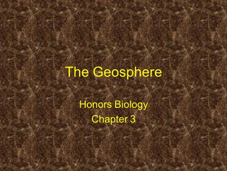 The Geosphere Honors Biology Chapter 3. Definition The solid part of the earth, including all rock, soil, and sediments 6378 km radius Determined by seismic.