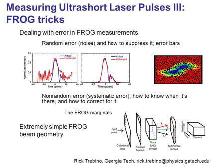 Measuring Ultrashort Laser Pulses III: FROG tricks