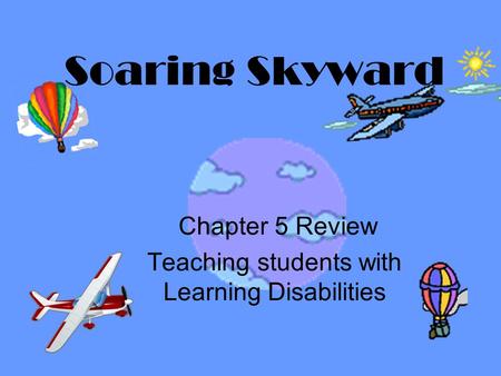 Chapter 5 Review Teaching students with Learning Disabilities