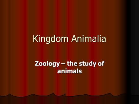 Kingdom Animalia Zoology – the study of animals. Summary Animals are multicellular and eukaryotic. consume and digest organic materials thereby being.