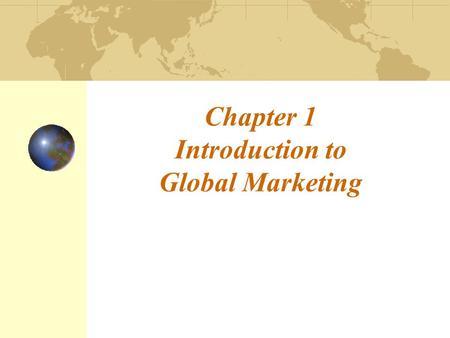 Chapter 1 Introduction to Global Marketing. 1-2
