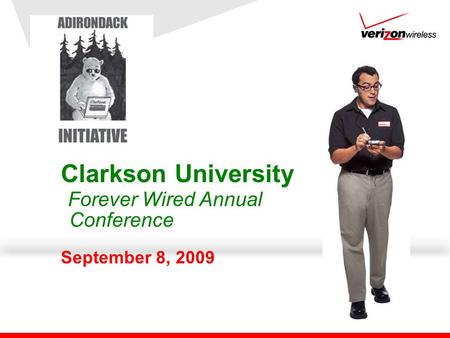 Clarkson University Forever Wired Annual Conference September 8, 2009.