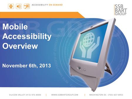 Mobile Accessibility Overview November 6th, 2013.