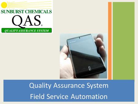 Quality Assurance System Field Service Automation.