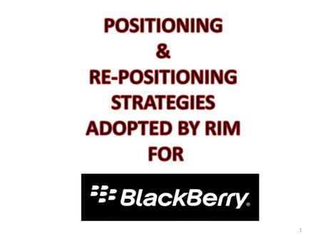 1. A BRIEF INTRO OF BlackBerry…  BlackBerry is a line of wireless handheld device developed by the Canadian company, Research In Motion (RIM).  1999.