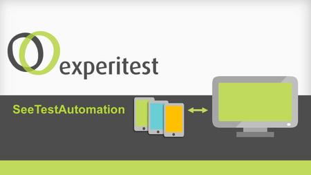 SeeTestAutomation. End-to-End Suite of Tools for iOS, Android, BlackBerry & Windows Phone Automation tools for 24/7 testing and monitoring Productivity.