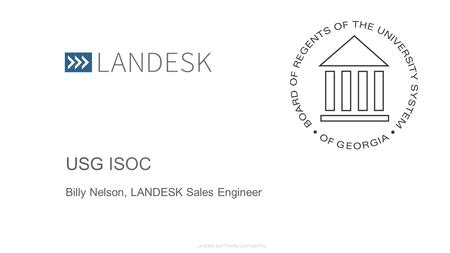 USG ISOC Billy Nelson, LANDESK Sales Engineer.