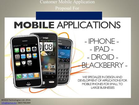 Customer Mobile Application Proposal For ROCHE PHARMACEUTICAL BEMAS Technologies Ltd, 2014: 08057982889