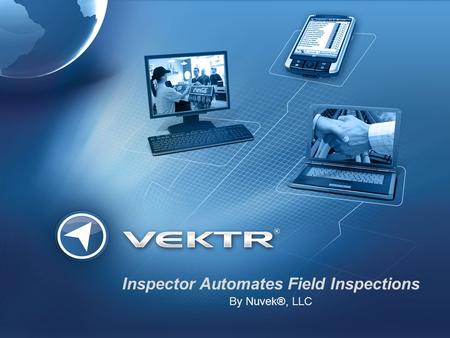 Inspector Automates Field Inspections By Nuvek®, LLC.