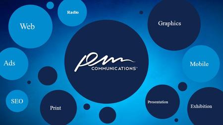 Graphics Mobile Exhibition SEO Web Print Presentation Radio Ads.