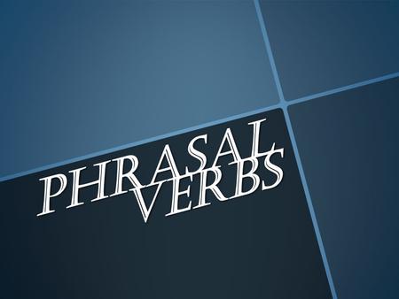 Phrasal verbs PHRASAL VERBS FORM : VERB + PARTICLE (PREPOSITION OR ADVERB) Examples: ◈ Wake up ◈ Turn on ◈ Look like.
